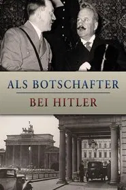 Als Botschafter bei Hitler movie poster