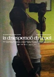 La desesperació de la pell movie poster