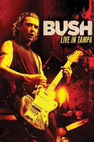Bush - Live in Tampa movie poster