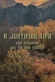 A Justified Life: Sam Peckinpah and the High Country movie poster