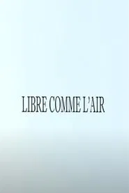 Libre comme l'air movie poster