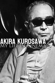 Akira Kurosawa: My Life in Cinema movie poster