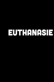 Euthanasie De Movie | Een BOOS Docu movie poster
