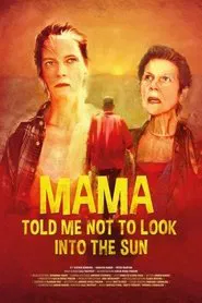 Mama Told Me Not to Look Into the Sun movie poster