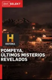 Pompeii, the last mysteries revealed tv show poster