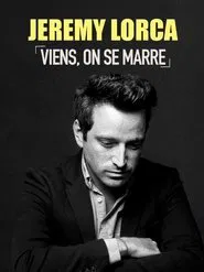 Jérémy Lorca : Viens, on se marre movie poster