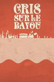 Cris sur le bayou movie poster