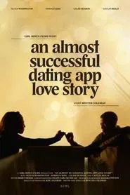 An Almost Successful Dating App Love Story movie poster