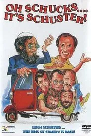 Oh Schucks.... It's Schuster! movie poster