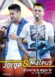 Jorge & Mateus - A Hora é Agora - Ao Vivo em Jurerê movie poster