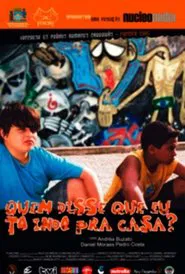 Quem disse que eu tô Indo pra casa? movie poster