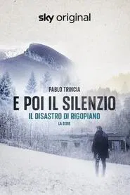 E poi il silenzio - Il disastro di Rigopiano - La serie tv show poster