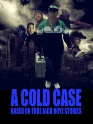 A COLD CASE: Based On True Jack Boyz Stories movie poster