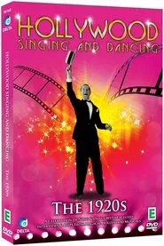 Hollywood Singing and Dancing: A Musical History - The 1920s: The Dawn of the Hollywood Musical movie poster