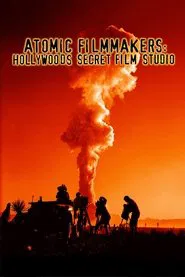 Poster do filme Atomic Filmmakers: Hollywood's Secret Film Studio