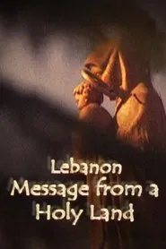 Lebanon, Message From A Holy Land movie poster