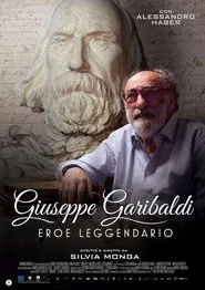 Giuseppe Garibaldi - Eroe Leggendario movie poster
