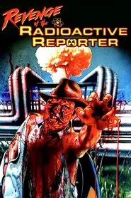 Revenge of the Radioactive Reporter movie poster