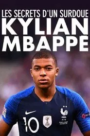 Kylian Mbappé : les secrets d’un surdoué movie poster