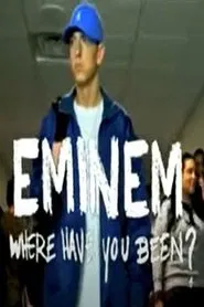 Eminem, Where Have You Been? movie poster