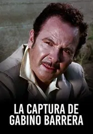 The Capture of Gabino Barrera movie poster
