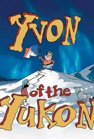 Yvon of the Yukon tv show poster
