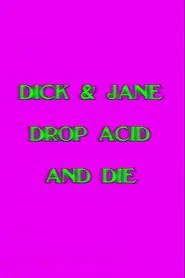 Poster do filme Dick and Jane Drop Acid and Die