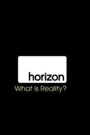 BBC Horizon: What Is Reality movie poster