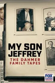 My Son Jeffrey: The Dahmer Family Tapes movie poster