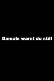 Poster do filme Damals warst Du still