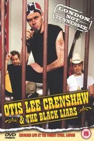 Poster do filme Otis Lee Crenshaw & The Black Liars: London, Not Tennessee