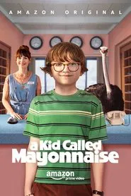 A Kid Called Mayonnaise tv show poster