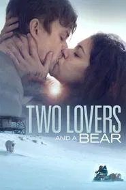 Two Lovers and a Bear movie poster