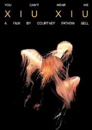 Xiu Xiu: You Can’t Hear Me movie poster