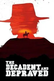 The Decadent and Depraved movie poster