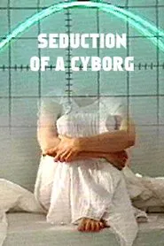 Seduction of a Cyborg movie poster