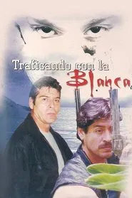 Traficando con la blanca movie poster