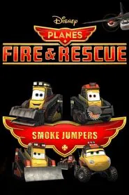 Planes | Fire and Rescue: Smokejumpers movie poster