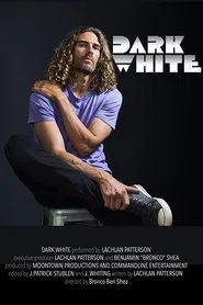 Lachlan Patterson: DARK WHITE movie poster