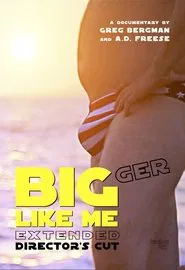 Bigger Like Me (Extended Director's Cut) movie poster