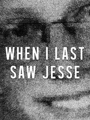 When I Last Saw Jesse movie poster