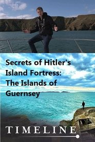 Secrets of Hitler's Island Fortress: The Islands of Guernsey movie poster
