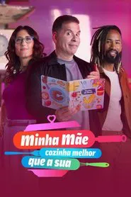 Minha Mãe Cozinha Melhor Que a Sua tv show poster