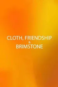 Cloth, Friendship & Brimstone movie poster
