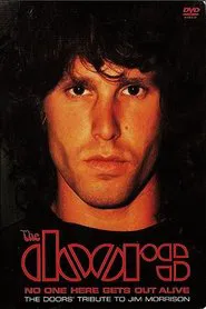 No One Here Gets Out Alive: A Tribute To Jim Morrison movie poster