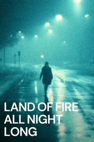 Land of Fire All Night Long movie poster