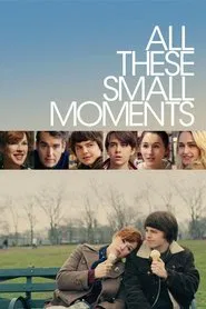 All These Small Moments movie poster