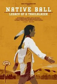 Native Ball: Legacy of a Trailblazer movie poster