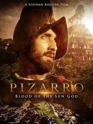 Pizarro: The Blood Of The Sun-God movie poster