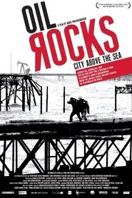 Oil Rocks: City Above the Sea movie poster